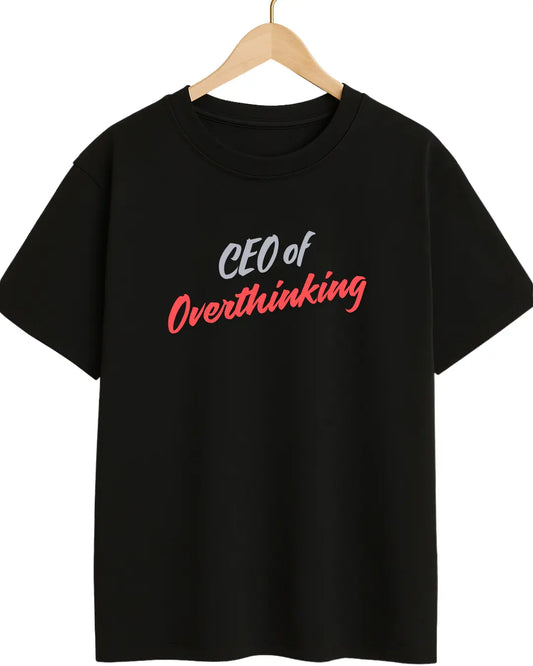 CEO of Overthinking Graphic T-shirt - Unisex