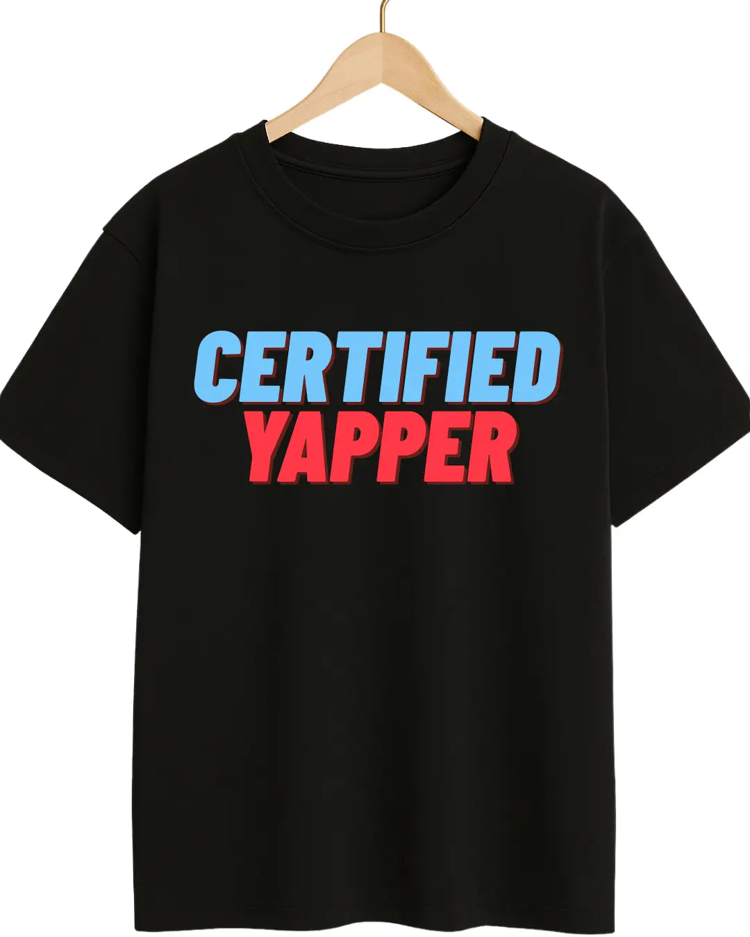 Black t-shirt with 'CERTIFIED YAPPER' text