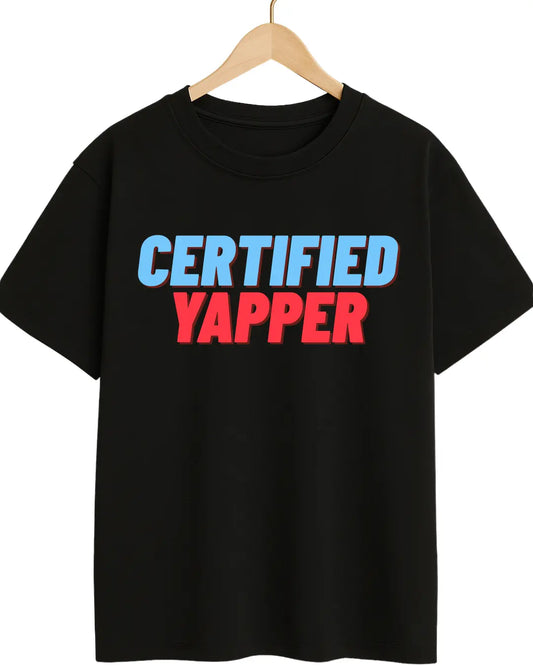 Black t-shirt with 'CERTIFIED YAPPER' text