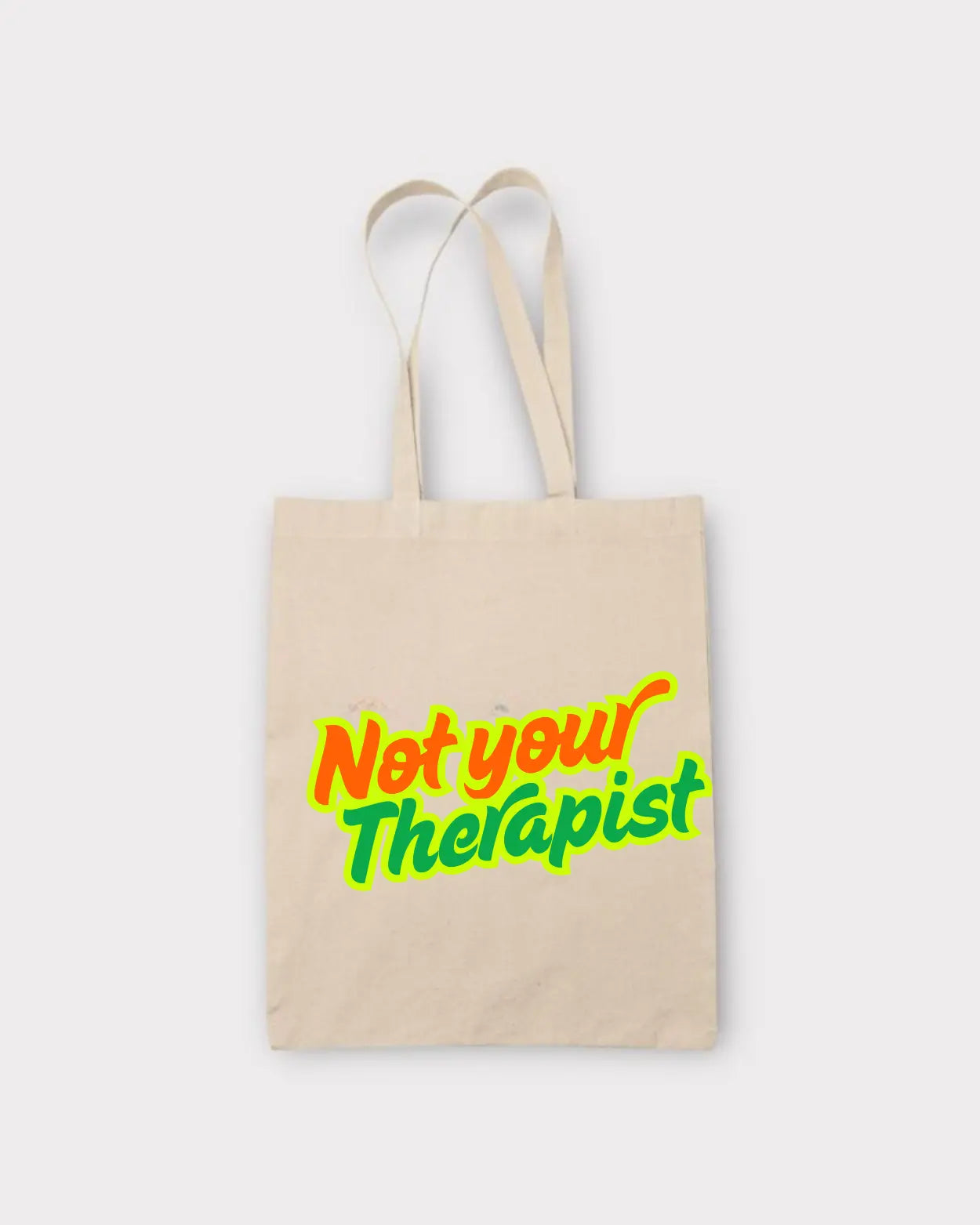 Beige tote bag with colorful text 'Not your Therapist'